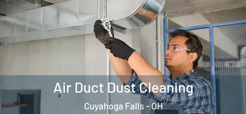  Air Duct Dust Cleaning Cuyahoga Falls - OH