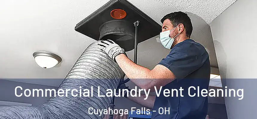 Commercial Laundry Vent Cleaning Cuyahoga Falls - OH