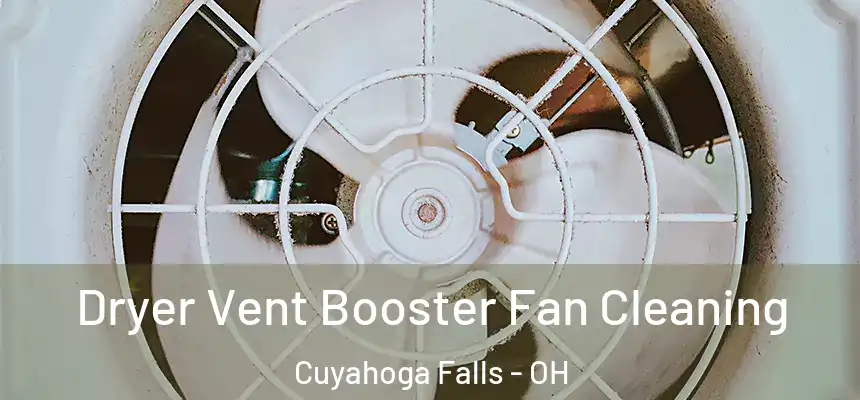  Dryer Vent Booster Fan Cleaning Cuyahoga Falls - OH