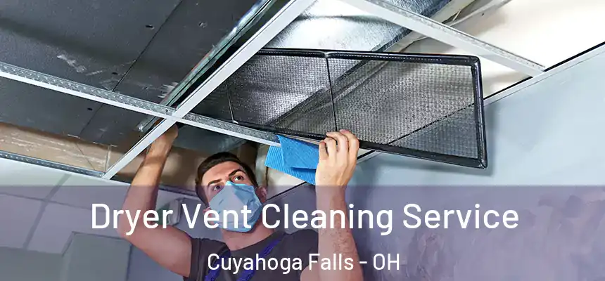 Dryer Vent Cleaning Service Cuyahoga Falls - OH