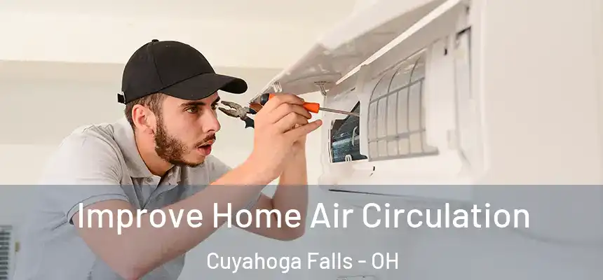 Improve Home Air Circulation Cuyahoga Falls - OH