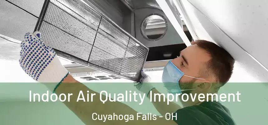  Indoor Air Quality Improvement Cuyahoga Falls - OH