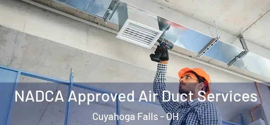 NADCA Approved Air Duct Services Cuyahoga Falls - OH