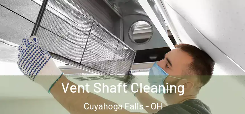  Vent Shaft Cleaning Cuyahoga Falls - OH