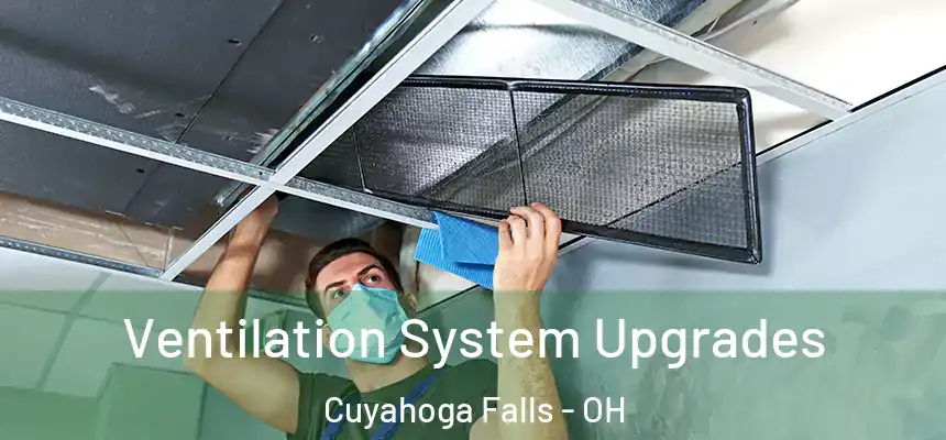 Ventilation System Upgrades Cuyahoga Falls - OH